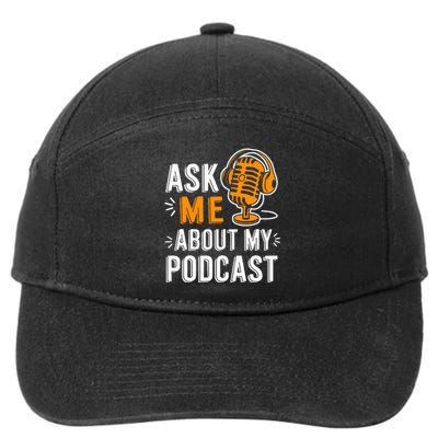 Ask Me About My Podcast Funny Podcaster Audio Content Gifts 7-Panel Snapback Hat