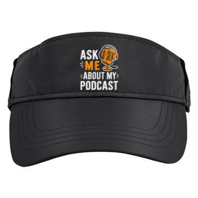 Ask Me About My Podcast Funny Podcaster Audio Content Gifts Adult Drive Performance Visor