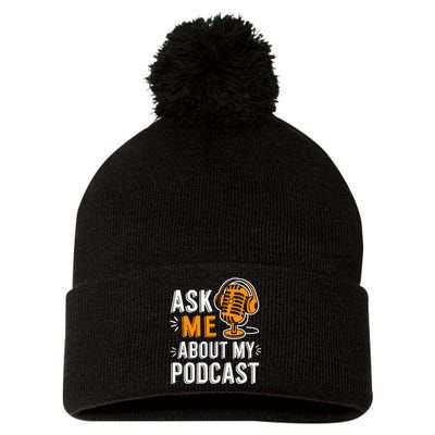 Ask Me About My Podcast Funny Podcaster Audio Content Gifts Pom Pom 12in Knit Beanie