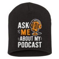 Ask Me About My Podcast Funny Podcaster Audio Content Gifts Short Acrylic Beanie