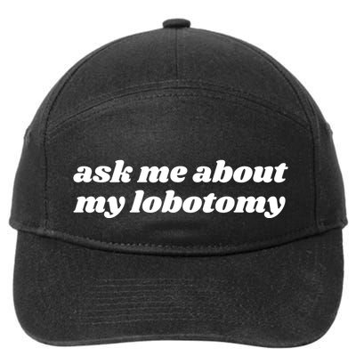 Ask Me About My Lobotomy 7-Panel Snapback Hat