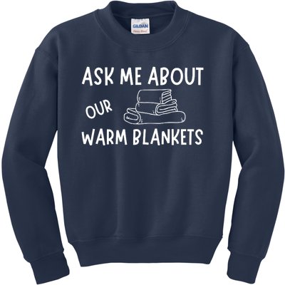 Ask Me About Our Warm Blankets Kids Sweatshirt