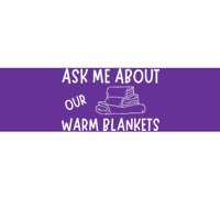 Ask Me About Our Warm Blankets Bumper Sticker