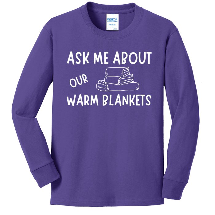 Ask Me About Our Warm Blankets Kids Long Sleeve Shirt