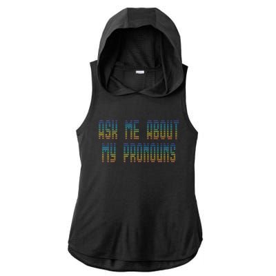 Ask Me About My Pronouns Rainbow Funny Gay Agenda Gift Ladies PosiCharge Tri-Blend Wicking Draft Hoodie Tank