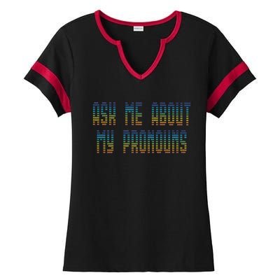 Ask Me About My Pronouns Rainbow Funny Gay Agenda Gift Ladies Halftime Notch Neck Tee