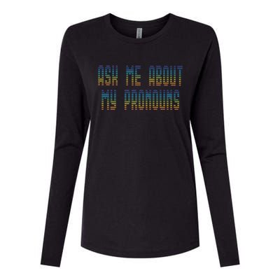 Ask Me About My Pronouns Rainbow Funny Gay Agenda Gift Womens Cotton Relaxed Long Sleeve T-Shirt