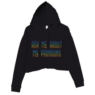 Ask Me About My Pronouns Rainbow Funny Gay Agenda Gift Crop Fleece Hoodie