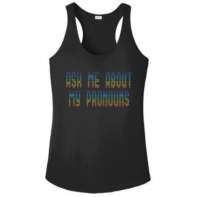 Ask Me About My Pronouns Rainbow Funny Gay Agenda Gift Ladies PosiCharge Competitor Racerback Tank