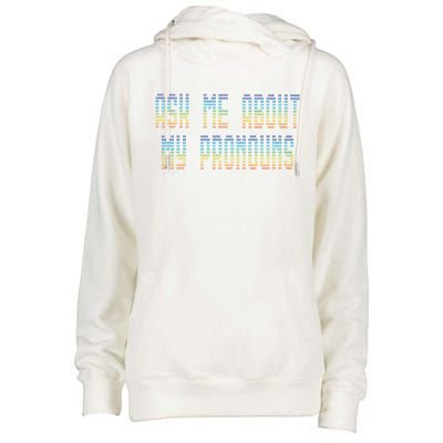 Ask Me About My Pronouns Rainbow Funny Gay Agenda Gift Womens Funnel Neck Pullover Hood