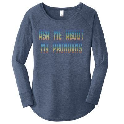 Ask Me About My Pronouns Rainbow Funny Gay Agenda Gift Women's Perfect Tri Tunic Long Sleeve Shirt