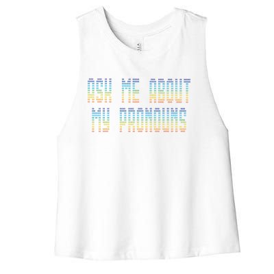 Ask Me About My Pronouns Rainbow Funny Gay Agenda Gift Women's Racerback Cropped Tank