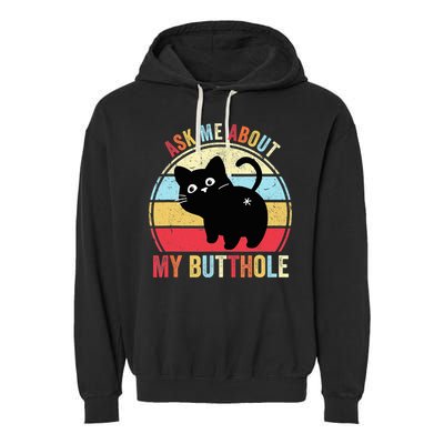 Ask Me About My Butthole Funny Cat Butt TShirt Garment-Dyed Fleece Hoodie