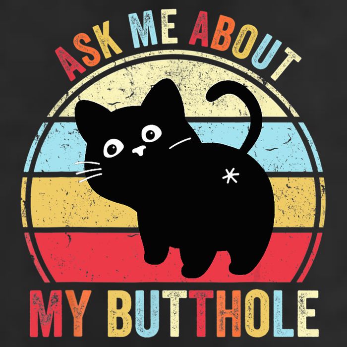 Ask Me About My Butthole Funny Cat Butt TShirt Garment-Dyed Fleece Hoodie