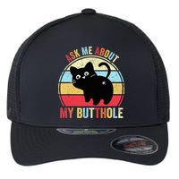 Ask Me About My Butthole Funny Cat Butt TShirt Flexfit Unipanel Trucker Cap