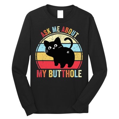 Ask Me About My Butthole Funny Cat Butt TShirt Long Sleeve Shirt