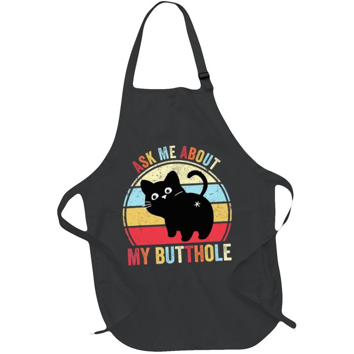 Ask Me About My Butthole Funny Cat Butt TShirt Full-Length Apron With Pockets