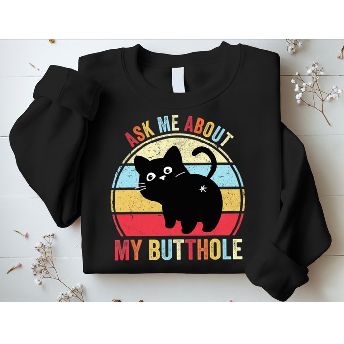 Ask Me About My Butthole Funny Cat Butt TShirt Sweatshirt