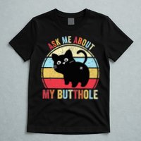 Ask Me About My Butthole Funny Cat Butt TShirt T-Shirt