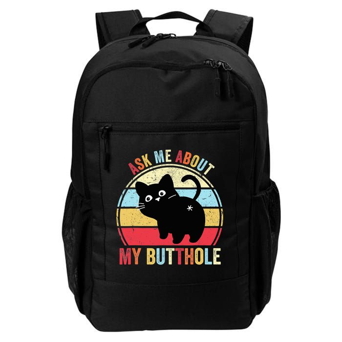 Ask Me About My Butthole Funny Cat Butt TShirt Backpack