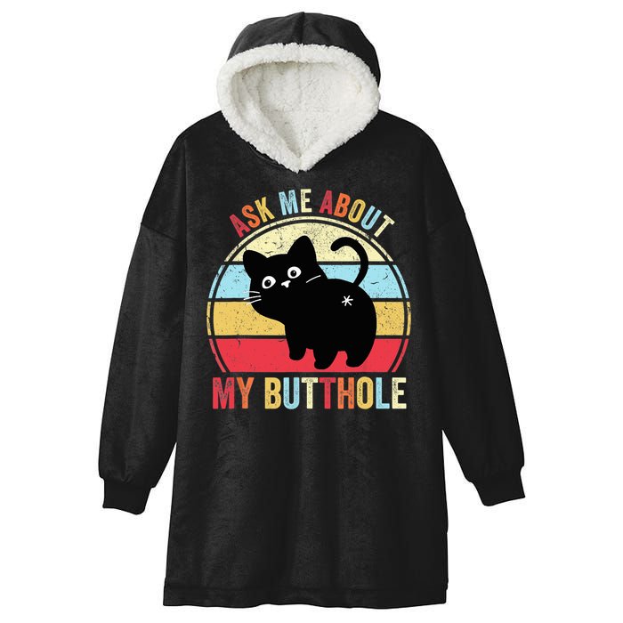 Ask Me About My Butthole Funny Cat Butt TShirt Hooded Wearable Blanket