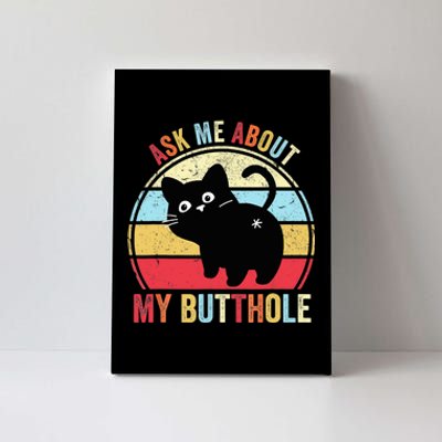 Ask Me About My Butthole Funny Cat Butt TShirt Canvas