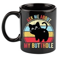 Ask Me About My Butthole Funny Cat Butt TShirt 11oz C Handle Ceramic Mug