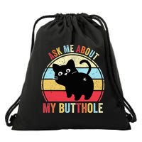 Ask Me About My Butthole Funny Cat Butt TShirt Drawstring Bag
