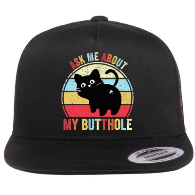 Ask Me About My Butthole Funny Cat Butt TShirt Flatbill Hat