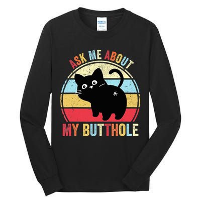 Ask Me About My Butthole Funny Cat Butt TShirt Tall Long Sleeve T-Shirt