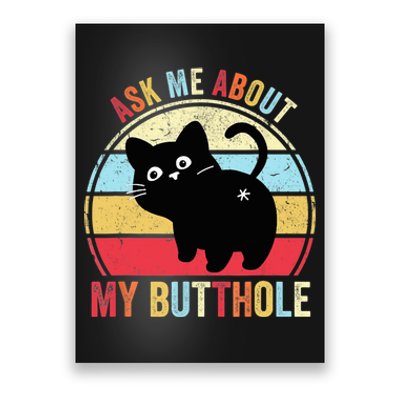 Ask Me About My Butthole Funny Cat Butt TShirt Poster