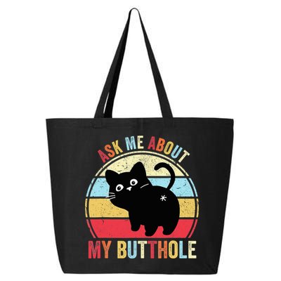Ask Me About My Butthole Funny Cat Butt TShirt 25L Jumbo Tote