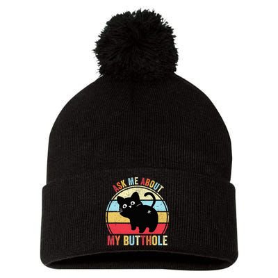 Ask Me About My Butthole Funny Cat Butt TShirt Pom Pom 12in Knit Beanie