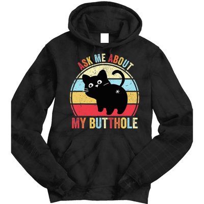 Ask Me About My Butthole Funny Cat Butt TShirt Tie Dye Hoodie