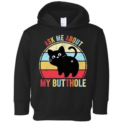 Ask Me About My Butthole Funny Cat Butt TShirt Toddler Hoodie