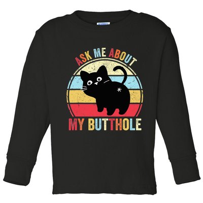 Ask Me About My Butthole Funny Cat Butt TShirt Toddler Long Sleeve Shirt
