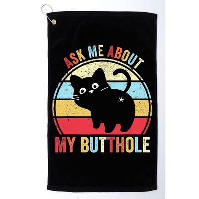 Ask Me About My Butthole Funny Cat Butt TShirt Golf Towel