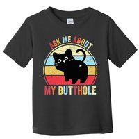 Ask Me About My Butthole Funny Cat Butt TShirt Toddler T-Shirt
