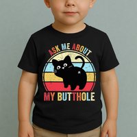 Ask Me About My Butthole Funny Cat Butt TShirt Toddler T-Shirt