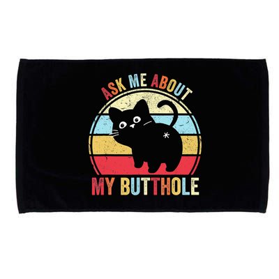 Ask Me About My Butthole Funny Cat Butt TShirt Microfiber Hand Towel
