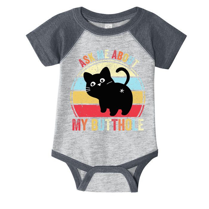 Ask Me About My Butthole Funny Cat Butt TShirt Infant Baby Jersey Bodysuit