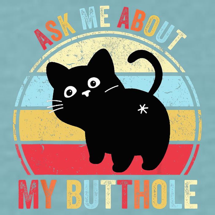Ask Me About My Butthole Funny Cat Butt TShirt Sueded Cloud Jersey T-Shirt