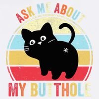 Ask Me About My Butthole Funny Cat Butt TShirt Garment-Dyed Sweatshirt