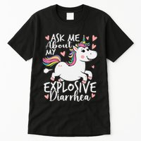 Ask Me About My Explosive Diarrhea Poop Meme Funny Unicorn Tall T-Shirt