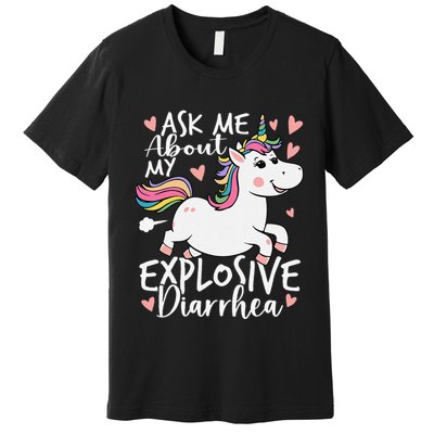 Ask Me About My Explosive Diarrhea Poop Meme Funny Unicorn Premium T-Shirt