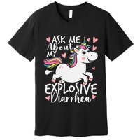 Ask Me About My Explosive Diarrhea Poop Meme Funny Unicorn Premium T-Shirt