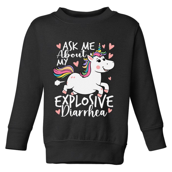 Ask Me About My Explosive Diarrhea Poop Meme Funny Unicorn Toddler Sweatshirt