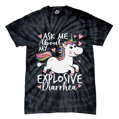 Ask Me About My Explosive Diarrhea Poop Meme Funny Unicorn Tie-Dye T-Shirt