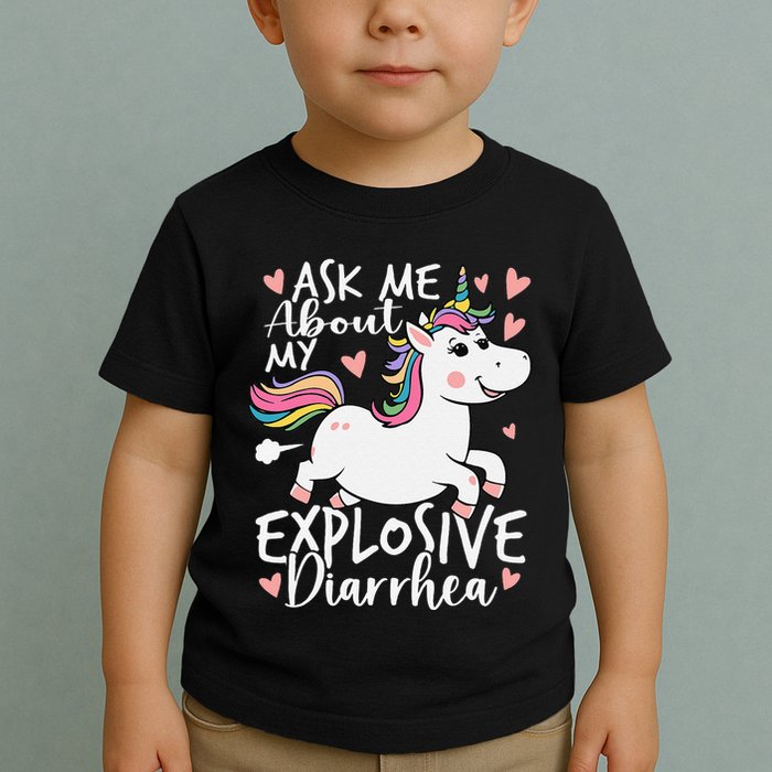 Ask Me About My Explosive Diarrhea Poop Meme Funny Unicorn Toddler T-Shirt