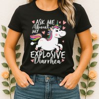 Ask Me About My Explosive Diarrhea Poop Meme Funny Unicorn Womens T-Shirt